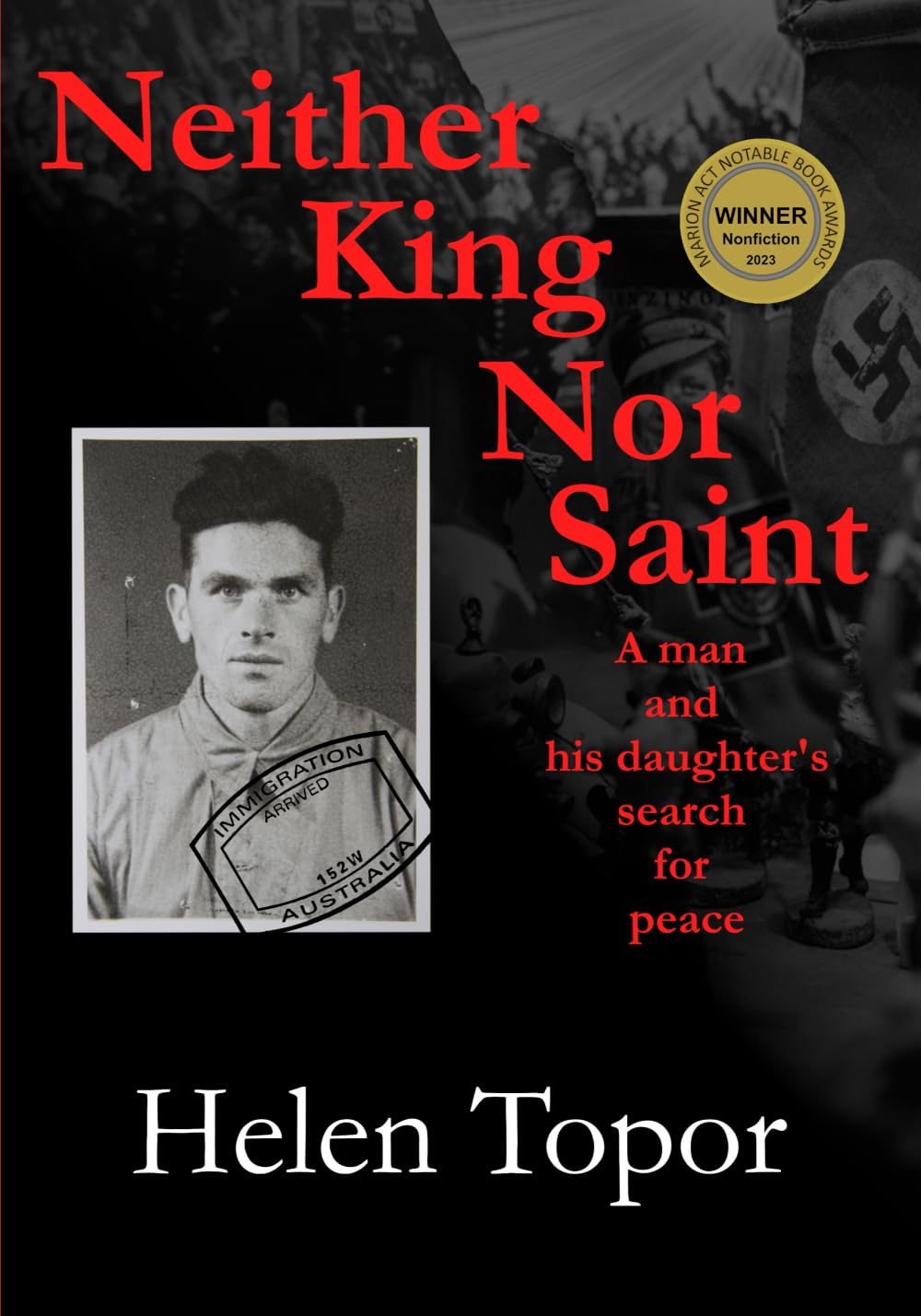 Neither King Nor Saint: A Man and His Daughter's Search for Peace