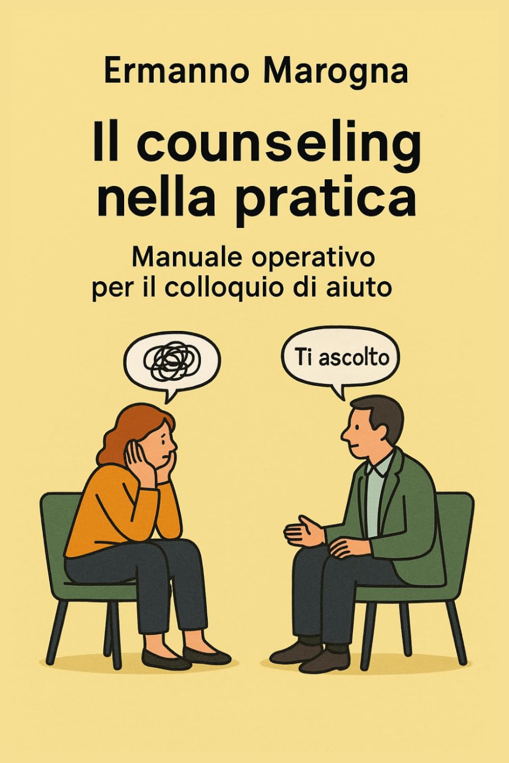 Il counseling nella Pratica: Manuale Operativo per il Colloquio di Aiuto