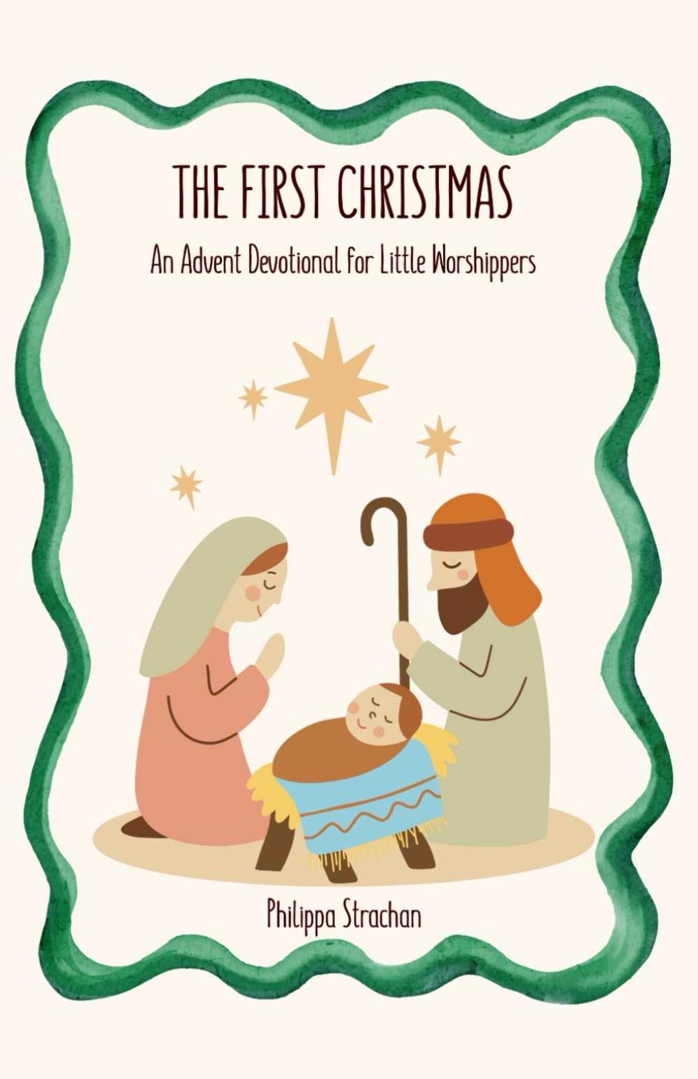 The First Christmas: An Advent Devotional for Little Worshippers