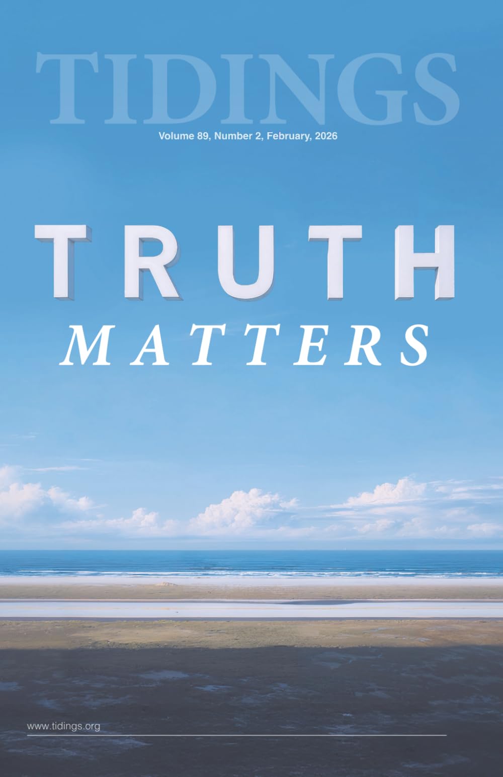 Tidings - Volume 89 - Number 2 - February, 2026: Truth Matters (Christadelphian Tidings Magazine)