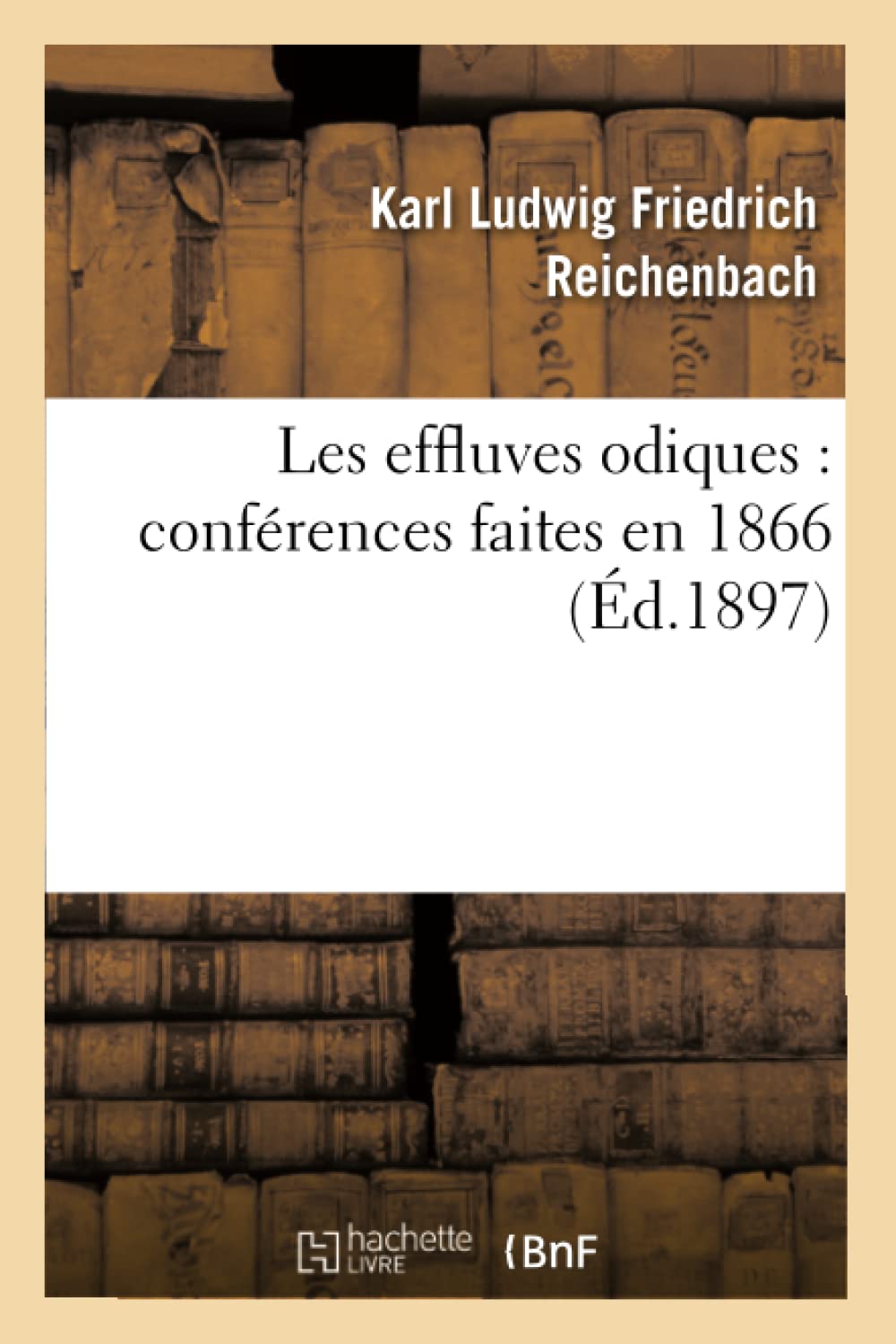 Les Effluves Odiques: Conférences Faites En 1866