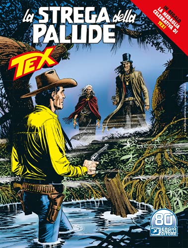  Fumetto Tex N° 727 - La Strega della Palude + Medaglia Tex - Sergio Bonelli Editore – Italiano