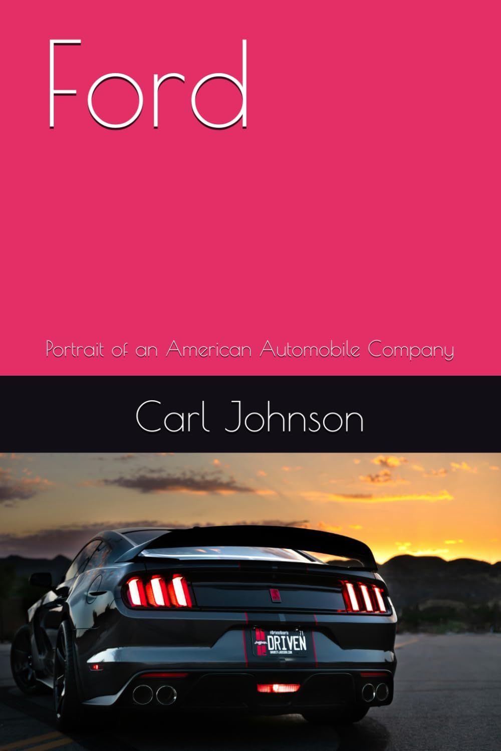 Ford: Portrait of an American Automobile Company