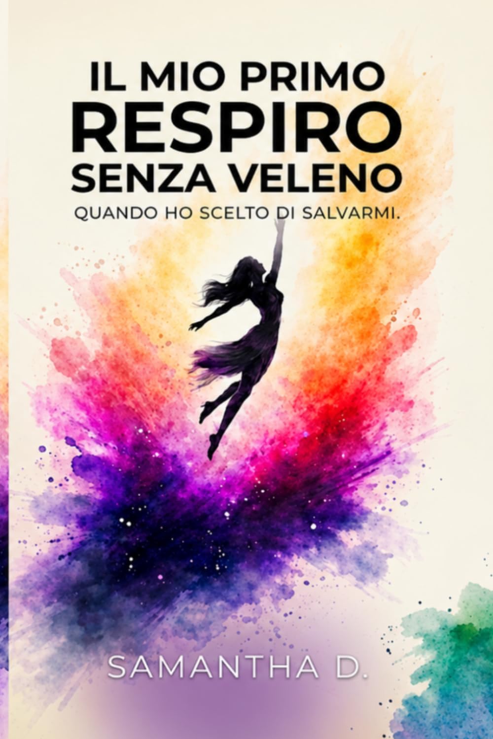 IL MIO PRIMO RESPIRO SENZA VELENO: _Quando ho scelto di salvarmi_
