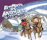 Eli and Mort's Epic Adventures Steamboat 0990883736 Book Cover