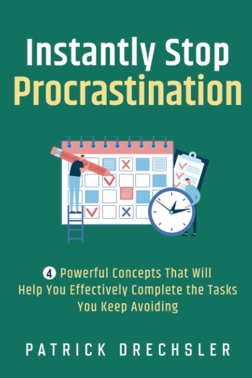 Instantly Stop Procrastination: 4 Powerful Concepts That Will Help You Effectively Complete the Tasks You Keep Avoiding thumbnail