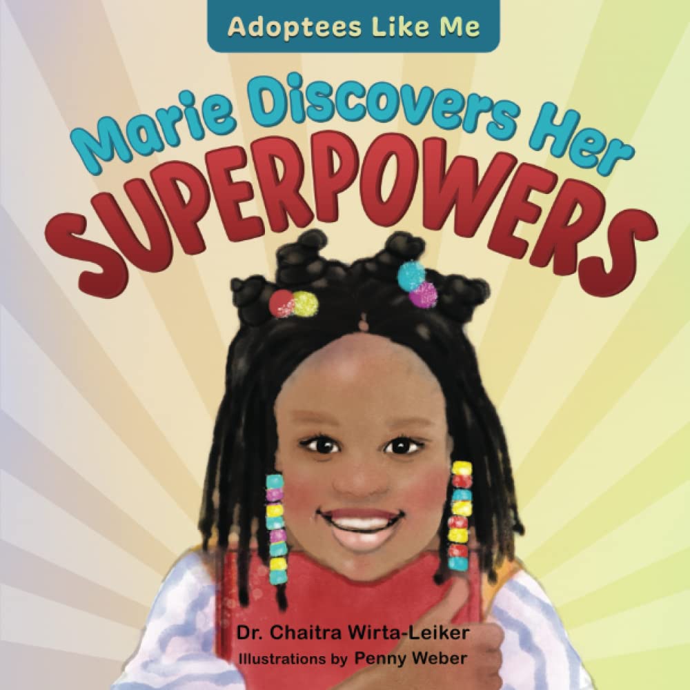 Marie Discovers Her Superpowers (Adoptees Like Me)