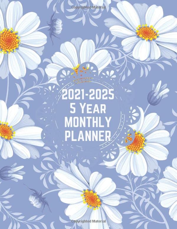 2021-2025 5 Year Daisy Flower Monthly Planner A Floral Design 60 Month Planner Yearly Goal Planner Schedule Organizer Book 2021-2025 Five Year