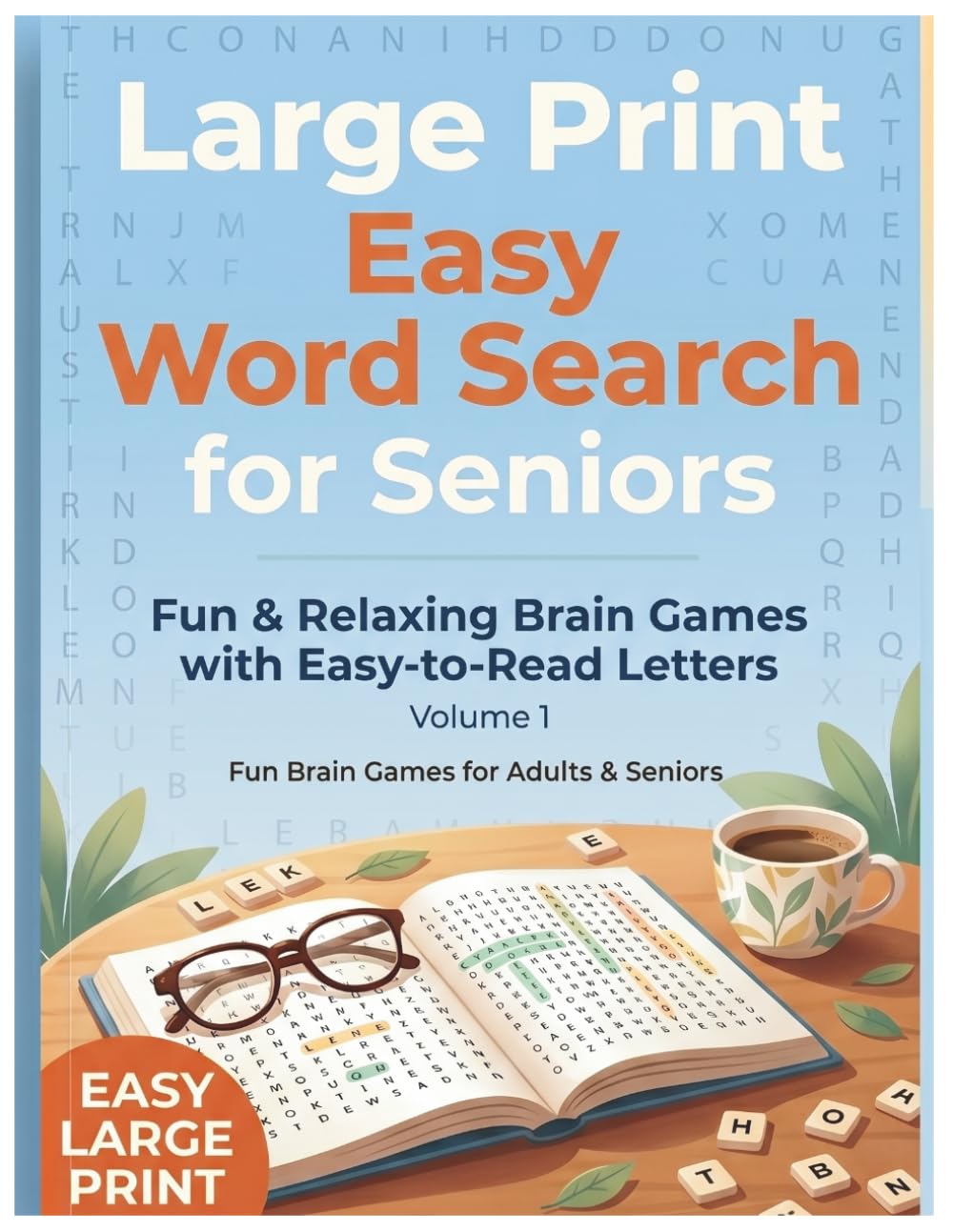 Large Print Easy Word Search for Seniors: 30 Relaxing Brain Games with Solutions & Easy-to-Read Letters