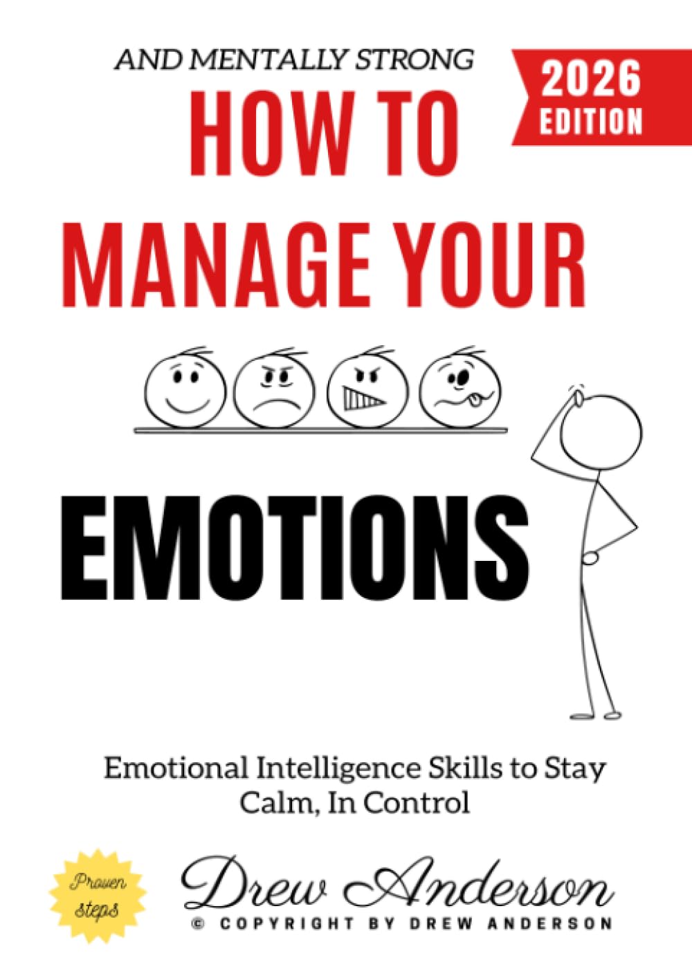 How to Manage Your Emotions:: Emotional Intelligence Skills to Stay Calm, In Control, and Mentally Strong