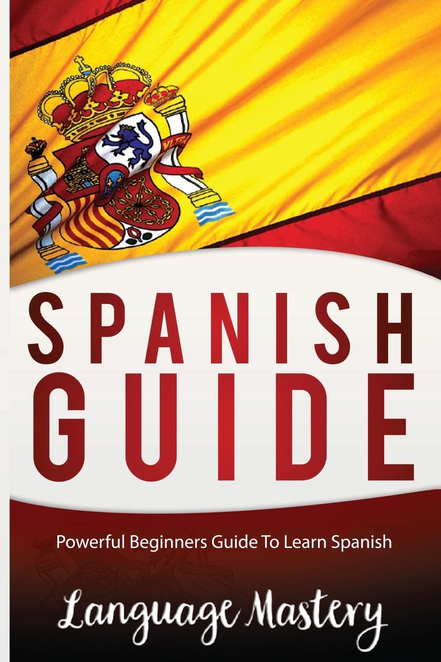 Spanish For Beginners: Powerful Beginner's Guide To Learn Spanish (Spanish,Spanish Language, Spanish Stories,Spanish short stories, Spanish for)