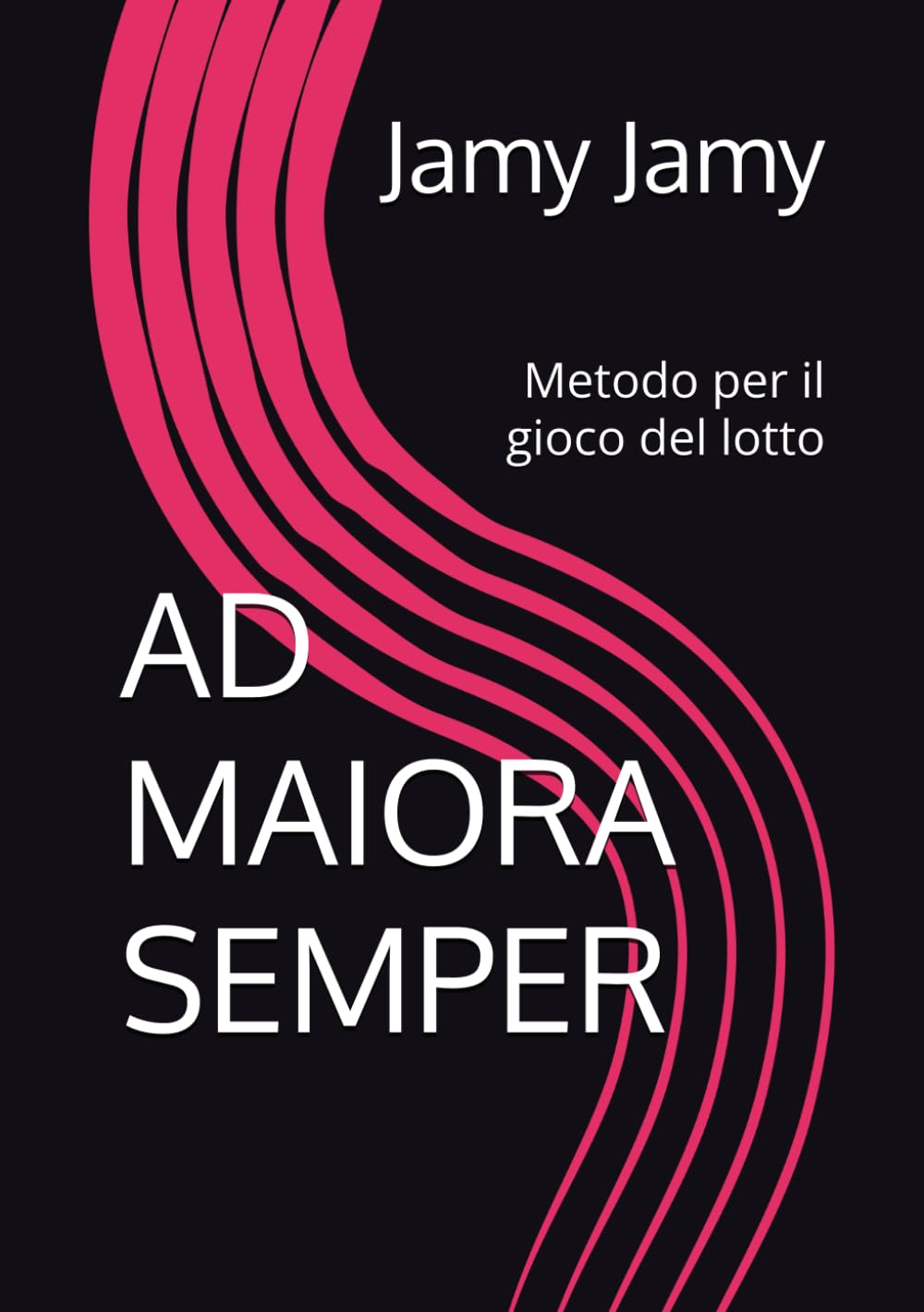 AD MAIORA SEMPER: Metodo per il gioco del lotto
