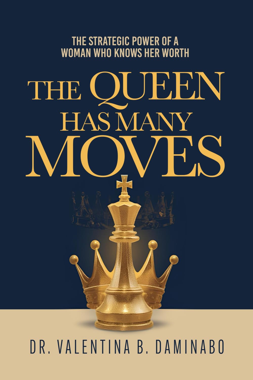The Queen has many Moves: The Strategic Power of a Woman who knows her Worth