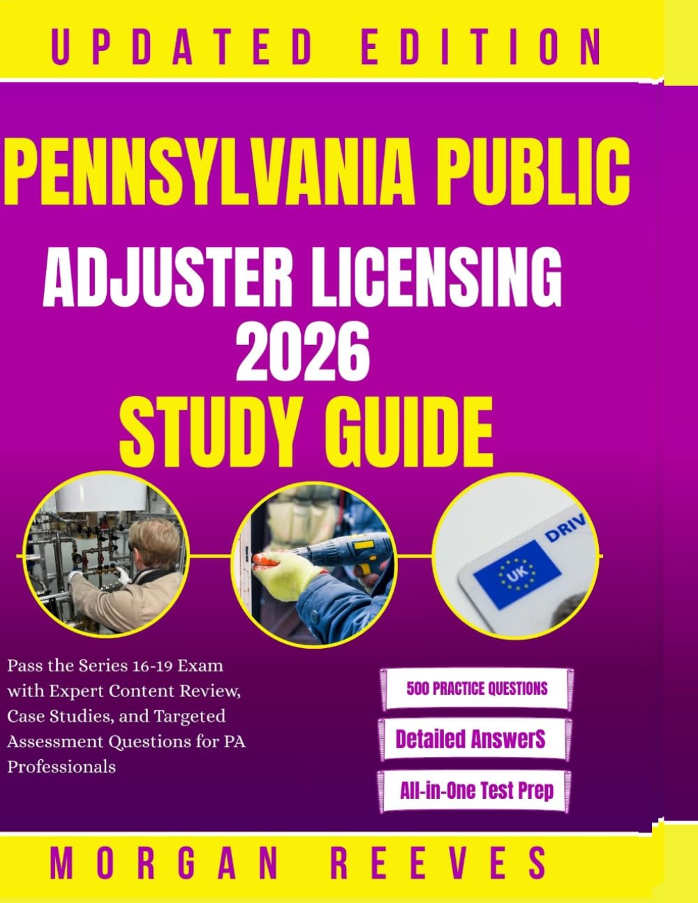 PENNSYLVANIA PUBLIC ADJUSTER LICENSING 2026 STUDY GUIDE: Pass the Series 16-19 Exam with Expert Content Review, Case Studies, and Targeted Assessment Questions for PA Professionals
