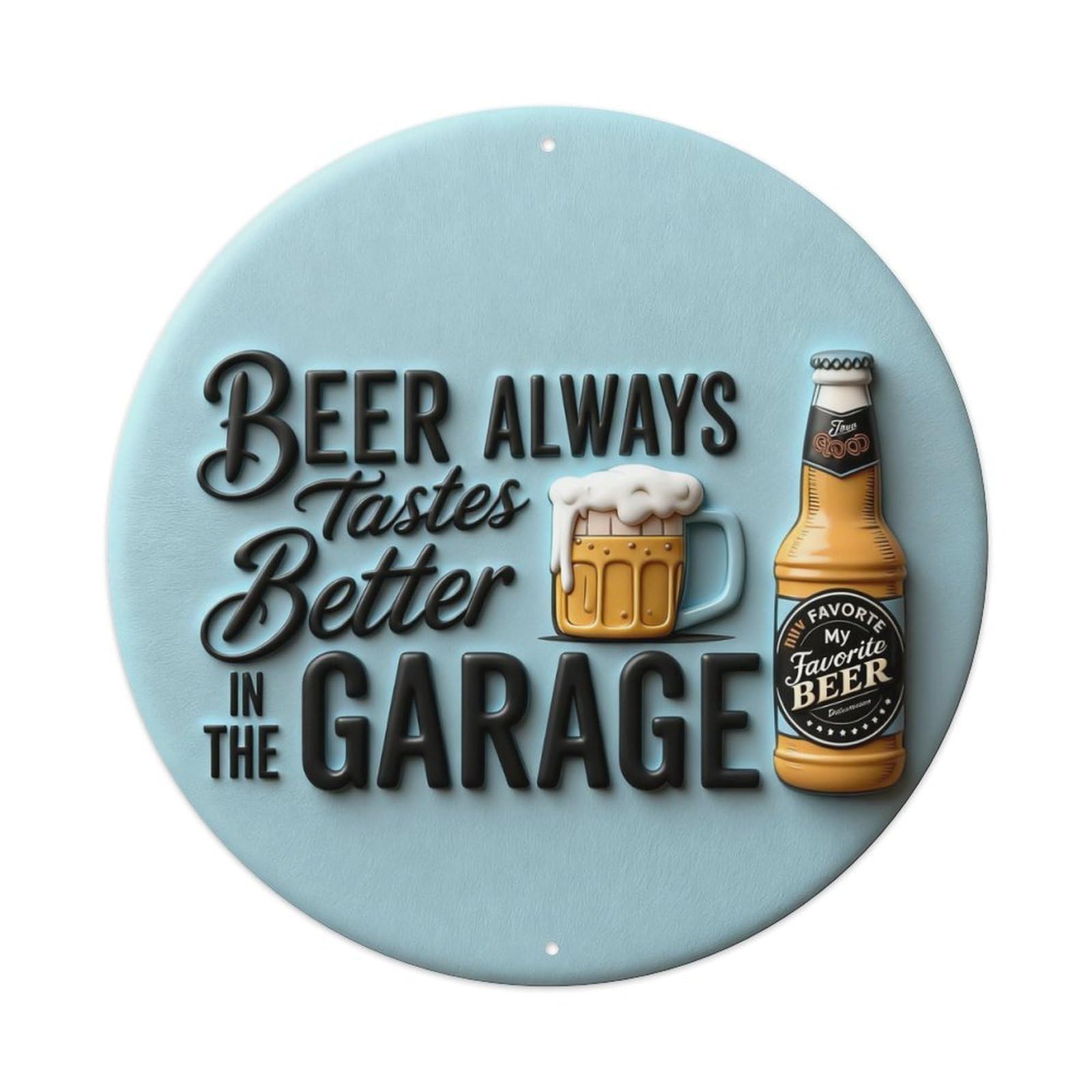 Beer Always Tastes Better In The Garage Round Metal Tin Sign Vintage Wall Decor, Bar Garage Cafe Kitchen Home Wall Art Poster 8x8inches