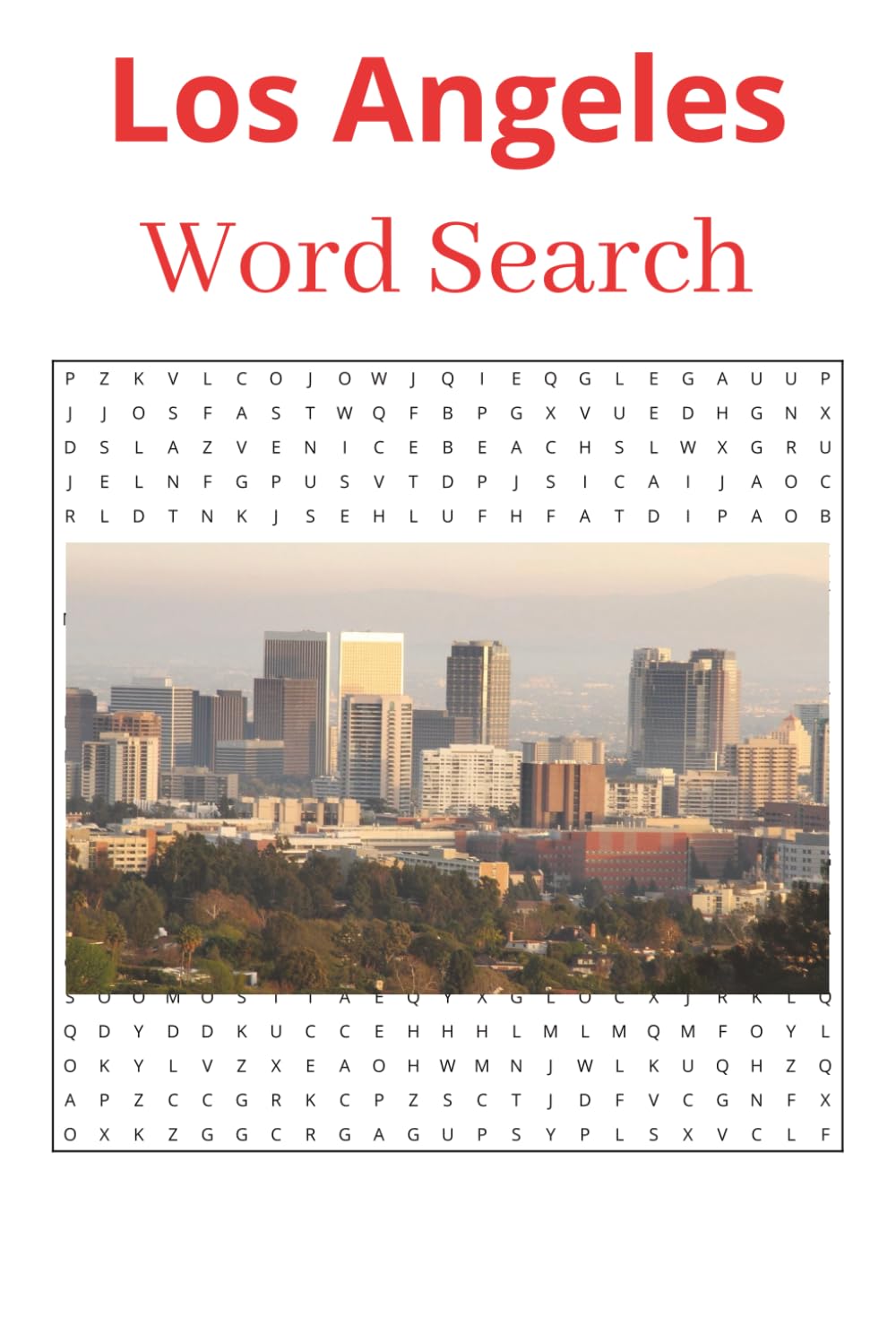 Los Angeles Word Search Puzzle Book For Kids, Teens, and Adults: Los Angeles Word Find Puzzle Book For Kids, Teens, and Adults, 55 Puzzles, 110 Pages