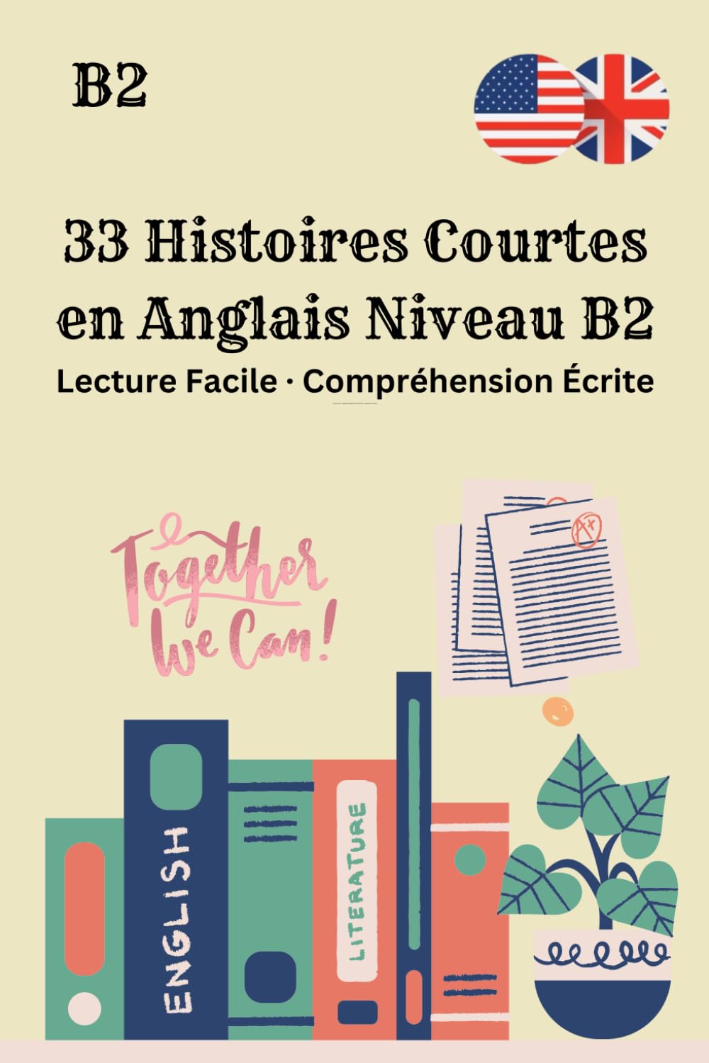 33 Histoires Courtes en Anglais Niveau B2 Lecture Facile · Compréhension Écrite: 33 Histoires Courtes en Anglais B2 · Lecture Facile et Ludique · ... Questions · Apprenez et Progressez Rapidement
