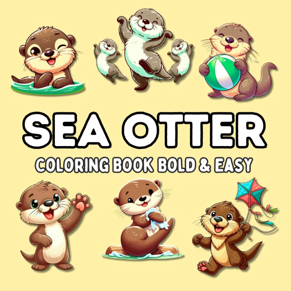 Sea Otter Coloring Book: Bold & Easy Designs for Kids, Simple Drawings for Relaxation Featuring Funny Otters