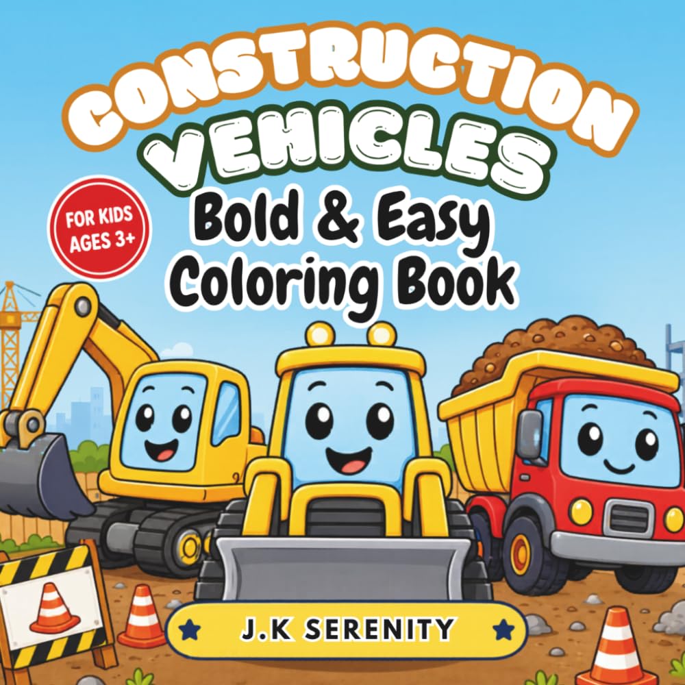 Construction Vehicles for Kids Ages 3+: Bold and Easy Coloring Book