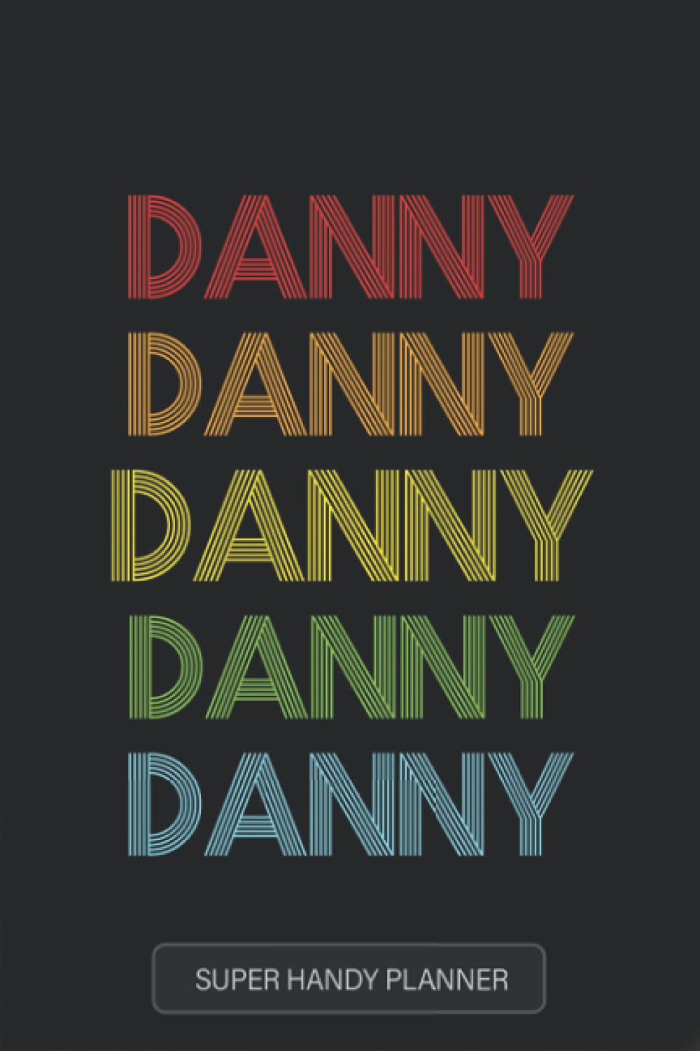 Danny: Danny Name Custom Gift Planner Calendar Notebook Journal