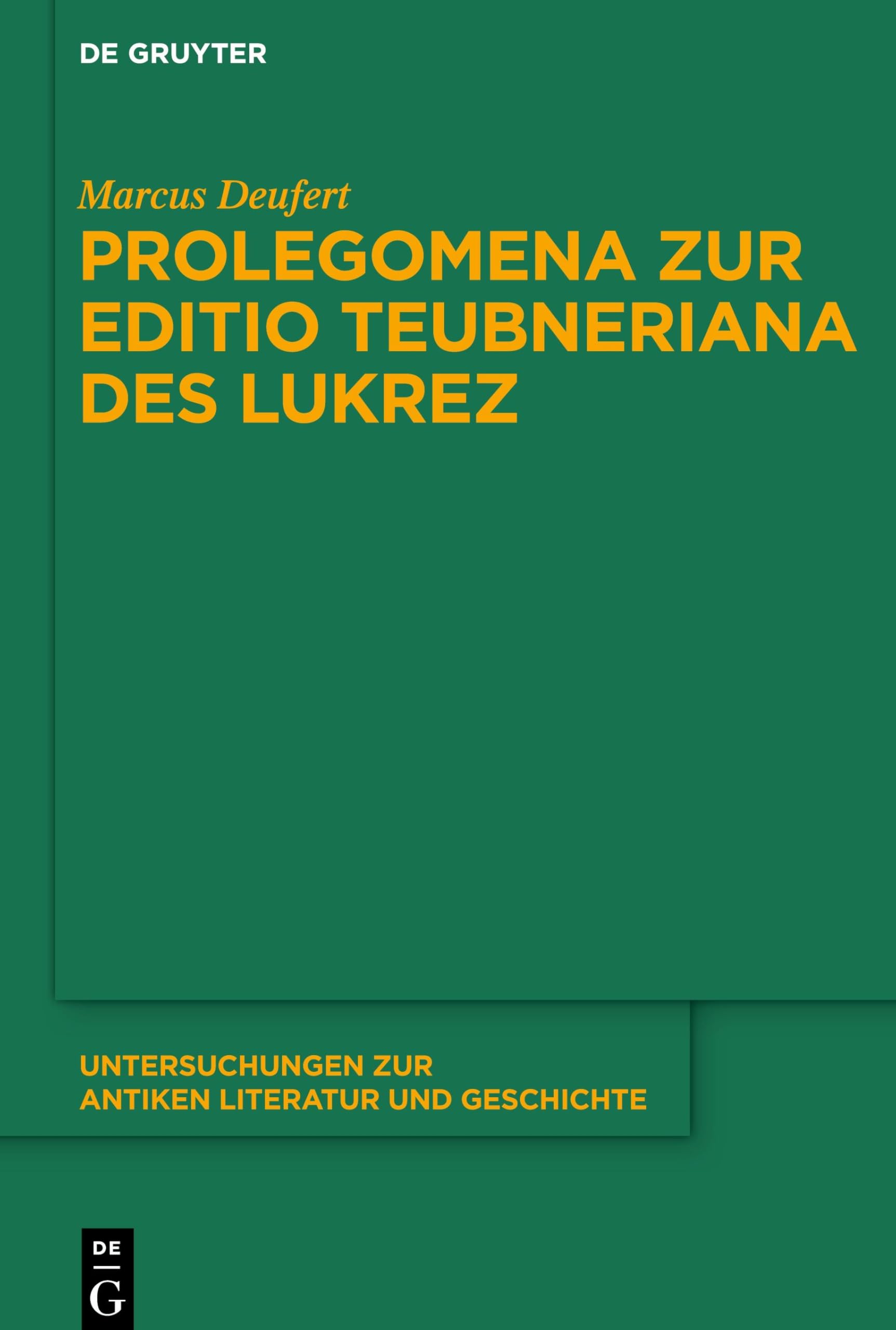 Prolegomena zur Editio Teubneriana des Lukrez: 124 (Untersuchungen zur Antiken Literatur und Geschichte, 124)