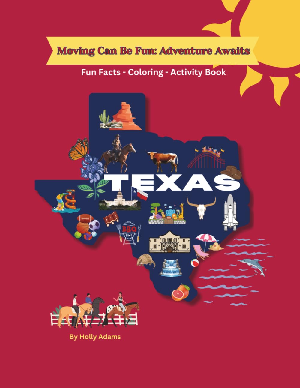 Texas: Moving Can Be Fun - Adventure Awaits: Adventure Awaits