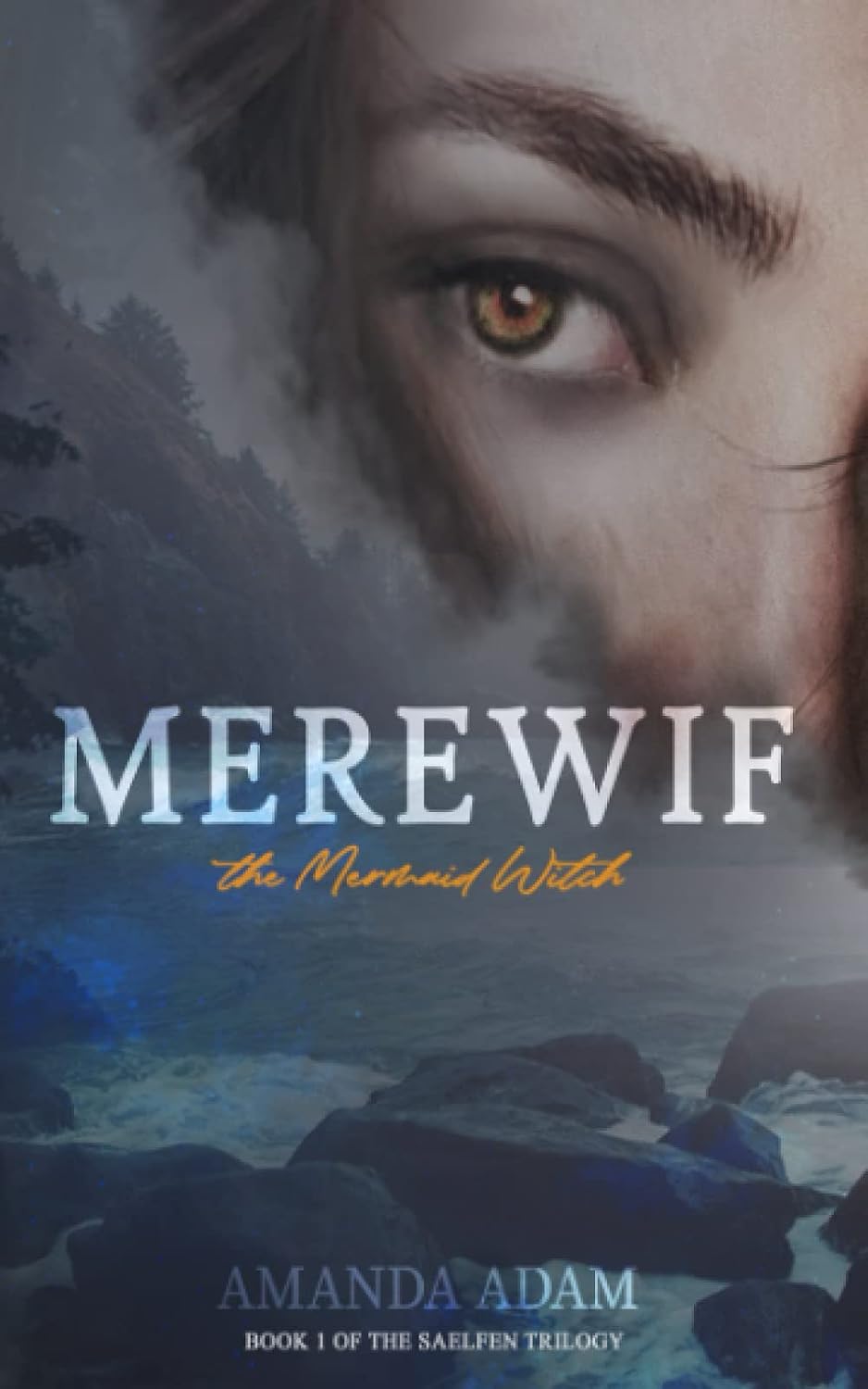 MEREWIF: the Mermaid Witch (the Saelfen Trilogy)