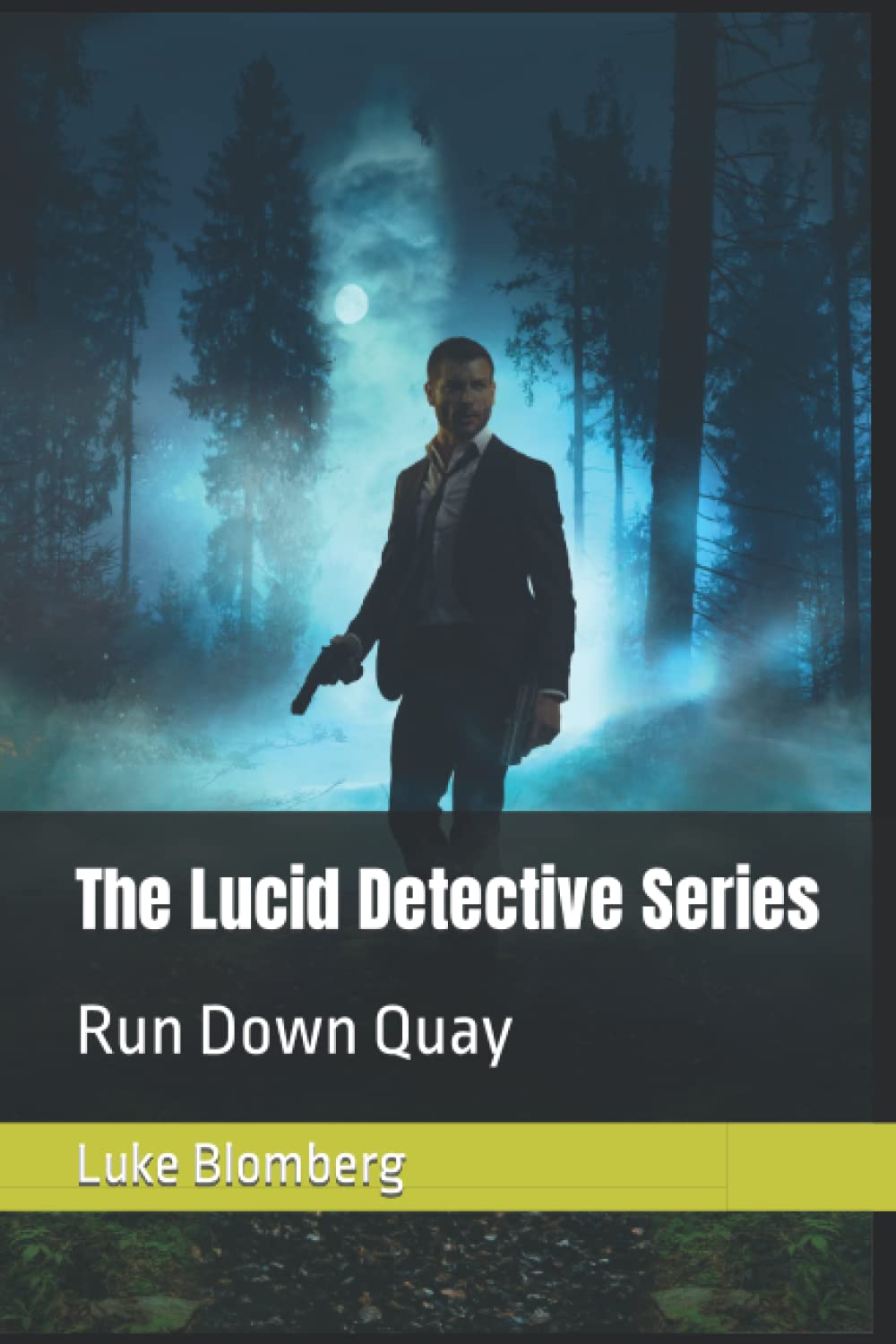 The Lucid Detective Series: Run Down Quay