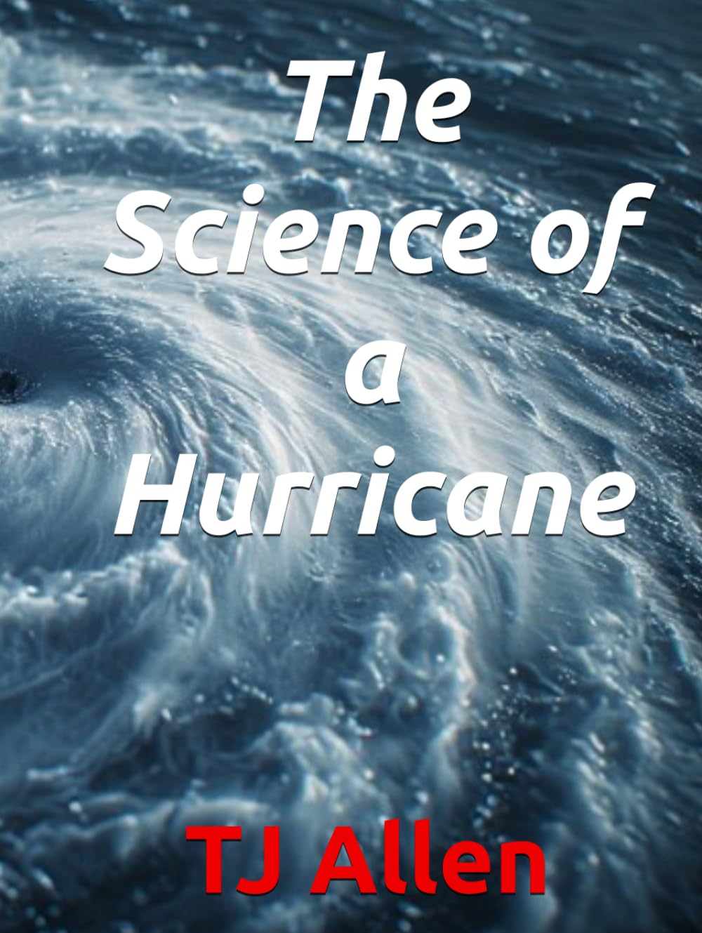 The Science of a Hurricane (The Science of Everything)