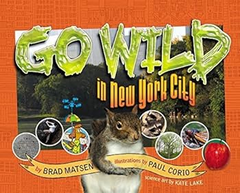 Hardcover Go Wild in New York City by Brad Matsen (2005-02-01) Book