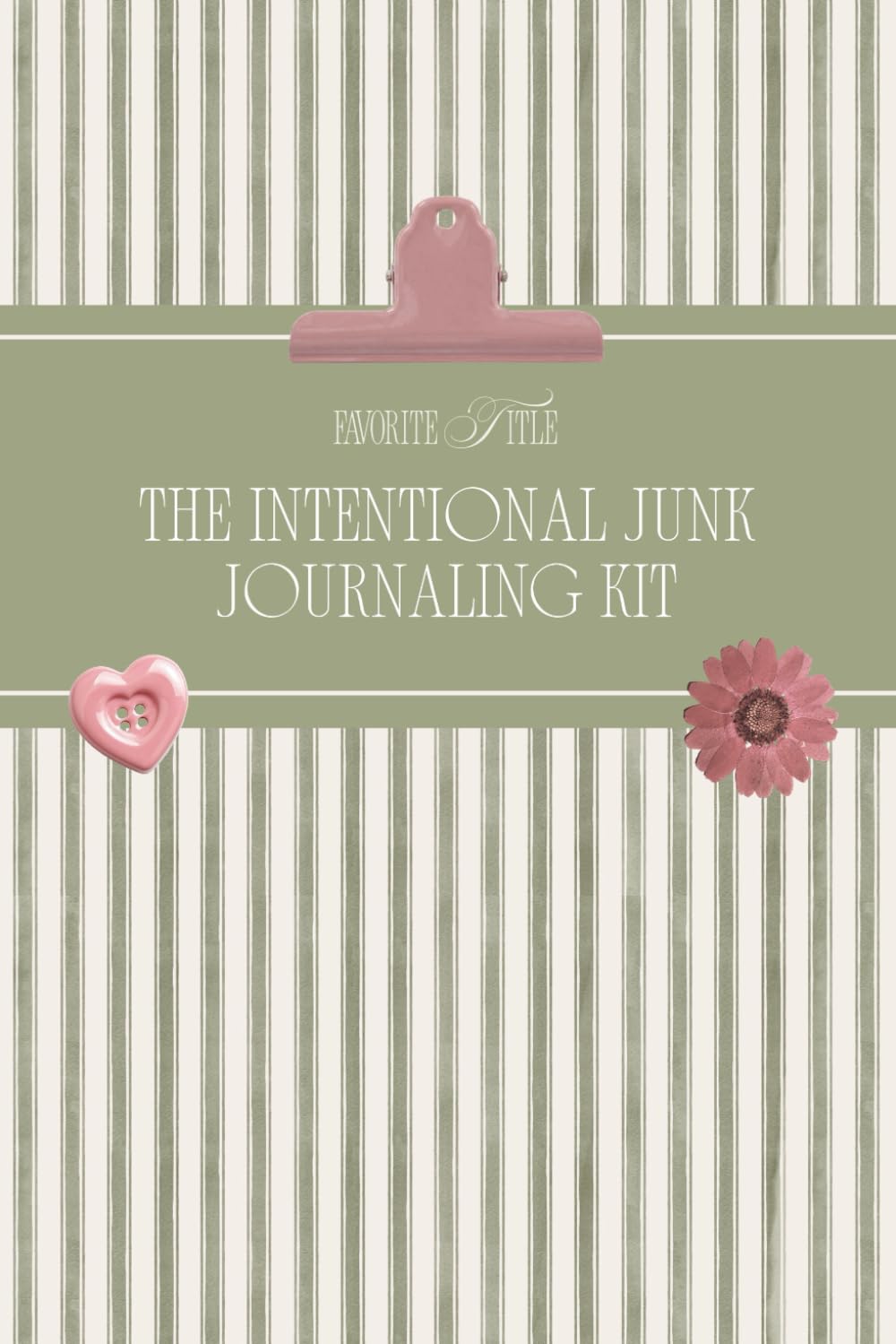 Favorite Title Intentional Junk Journal Kit: Stickers, Ephemera & Cuttable Pages - A Junk Journaling Kit for Intentional Living, Scrapbooking & Memory Keeping