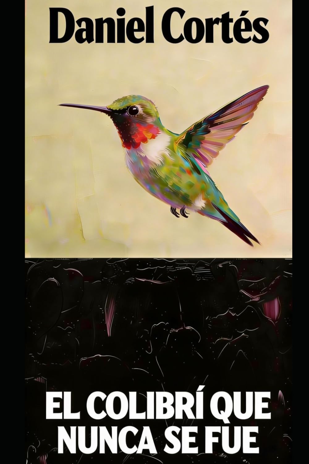 El colibri que nuca se fue: Una historia que no supo despedirse