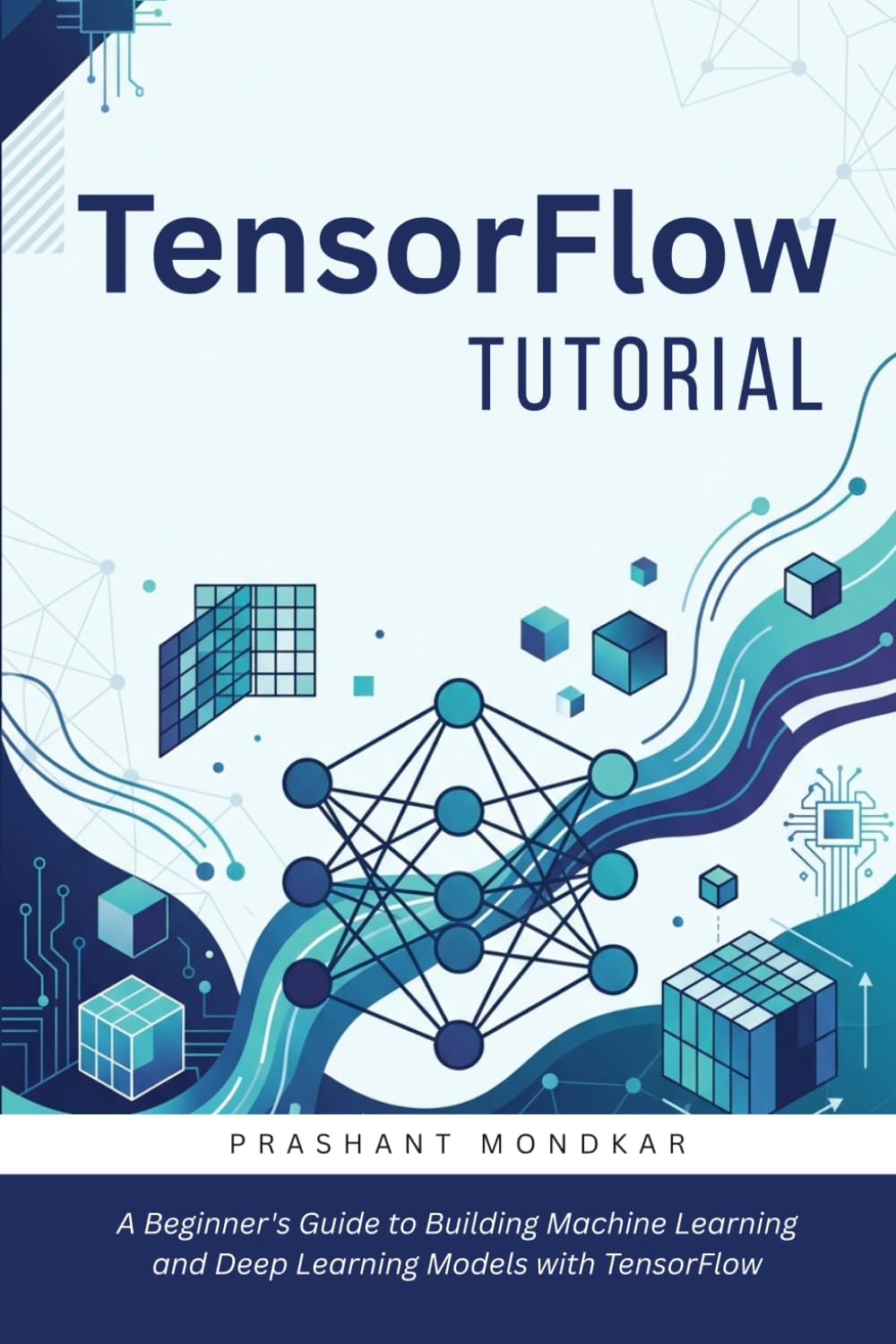 TensorFlow Tutorial: A Beginner's Guide to Building Machine Learning and Deep Learning Models with TensorFlow