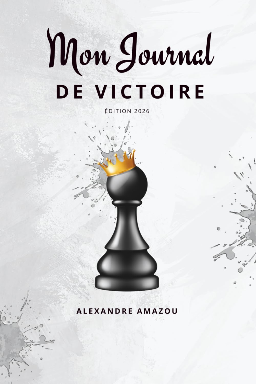 Mon journal de Victoire: édition 2026 (Réussir Son année)