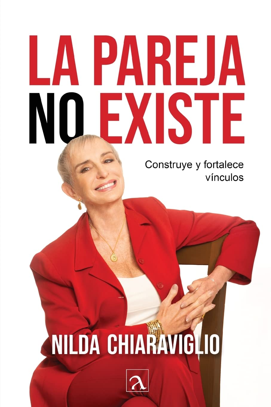 La pareja no existe: Construye y fortalece vínculos