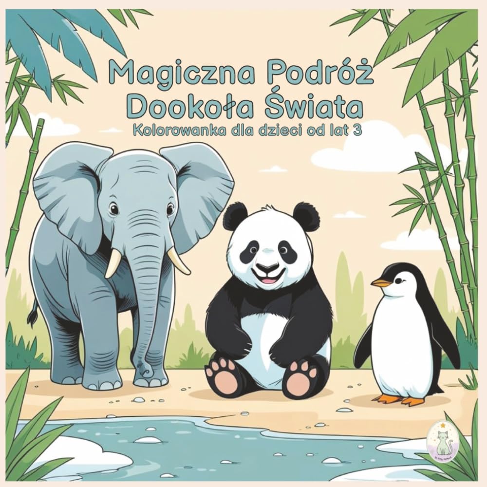 Magiczna Podróż Dookoła Świata. 50 pięknych ilustracji do kolorowania!: Dla dzieci od lat 3+