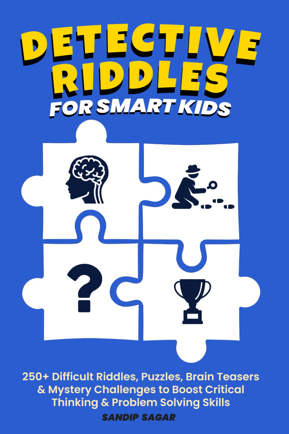 Detective Riddles for Smart Kids: 250+ Difficult Mystery Riddles, Puzzles, Brain Teasers & Logic Challenges for Ages 8–12 to Boost Critical Thinking & Problem‑Solving Skills