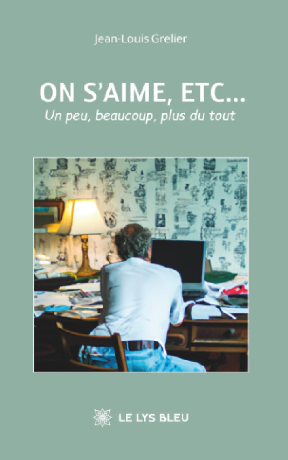 On s'aime, etc...: Un peu, beaucoup, plus du tout