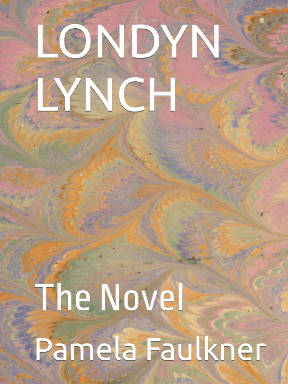 LONDYN LYNCH: The Novel