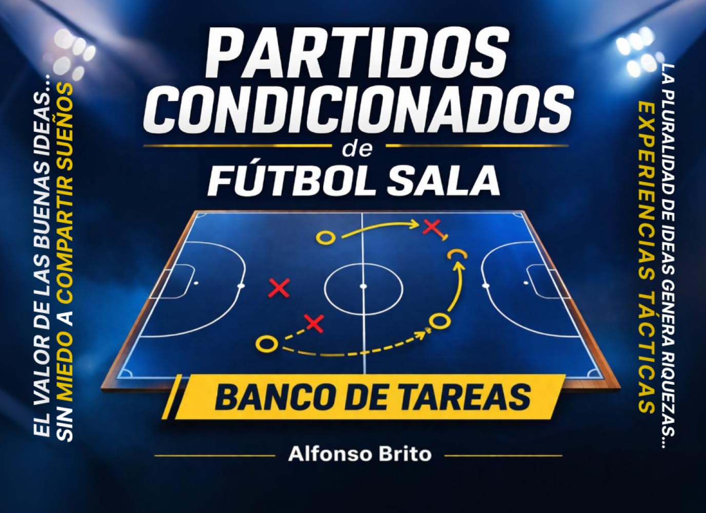 "Libro de Partidos Condicionados de Fútbol Sala" por Alfonso Brito, Técnico Deportivo de Fútbol Sala Nivel III