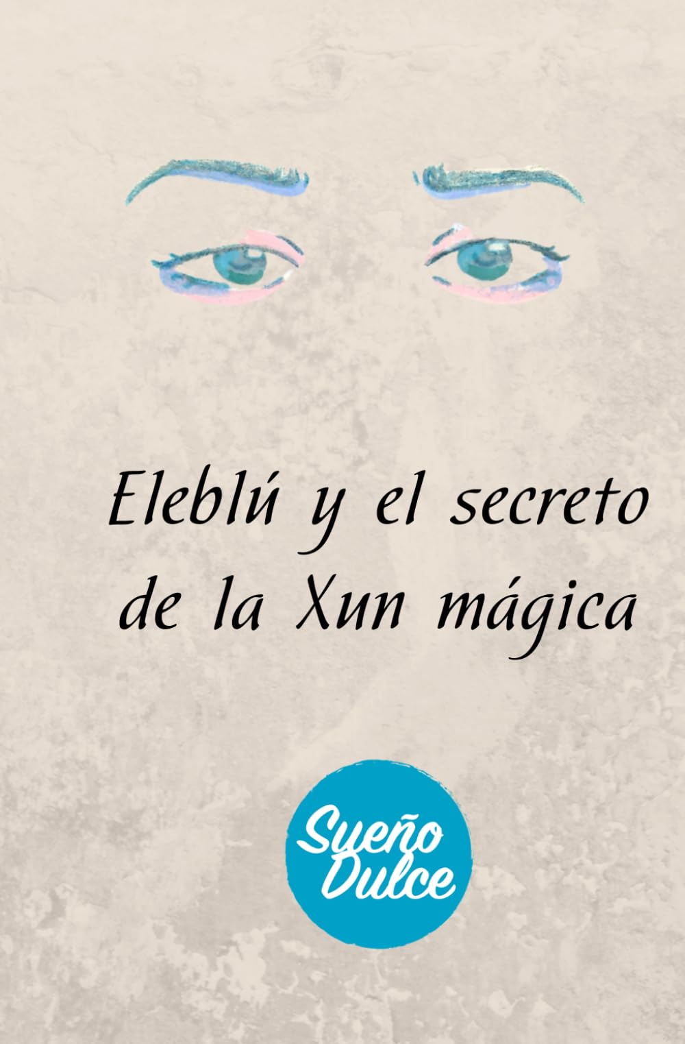 Eleblú y el secreto de la xun mágica