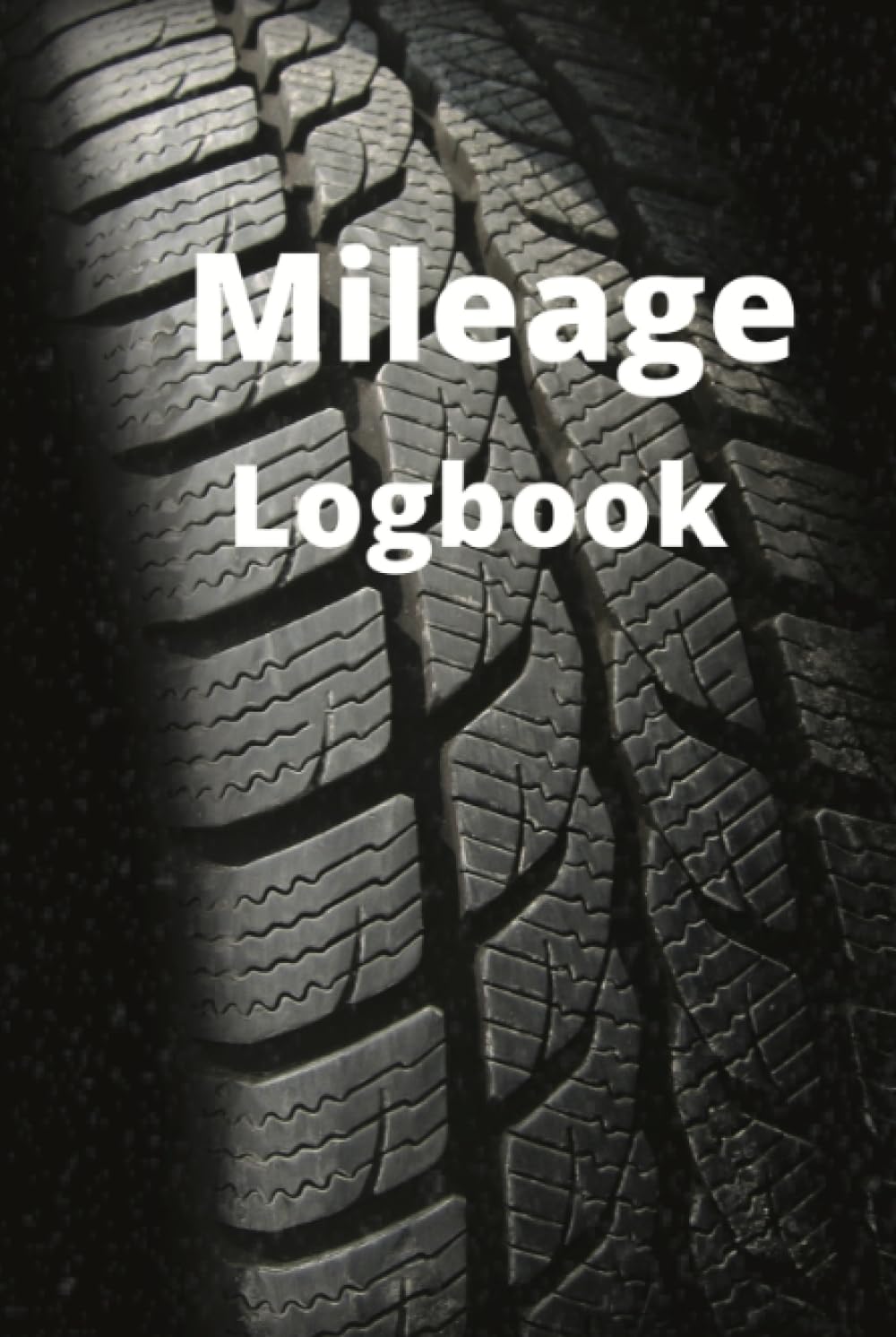 Mileage Logbook - Vehicle Mileage Tracker, Automotive Mileage Journal, Car or Truck Odometer tracking for business and personal mileage