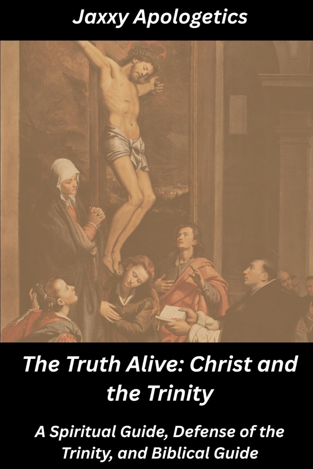The Truth Alive: Christ and The Trinity: Trinitarian and Spiritual Guide