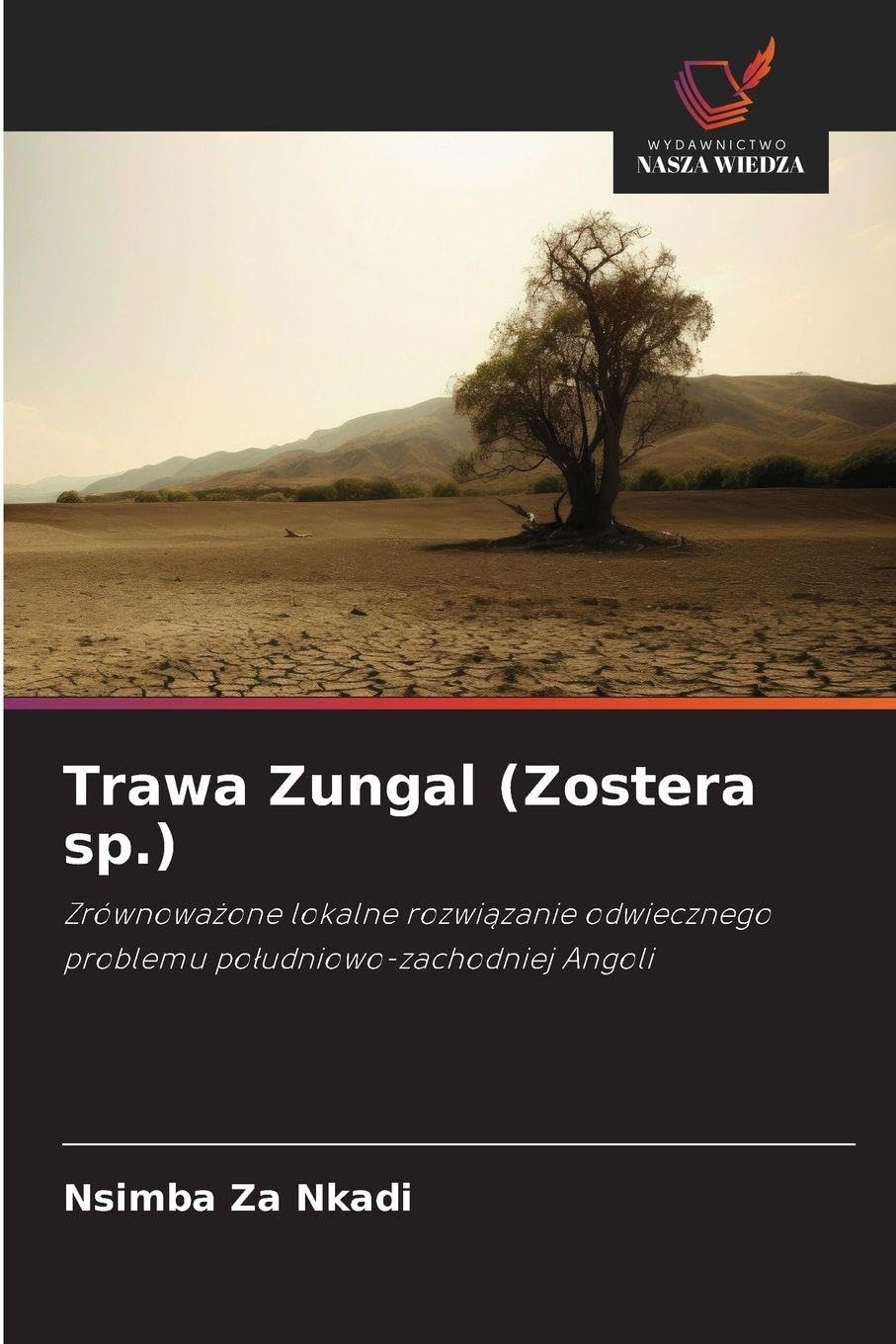 Trawa Zungal (Zostera sp.): Zrównowa¿one lokalne rozwi¿zanie odwiecznego problemu po¿udniowo-zachodniej Angoli