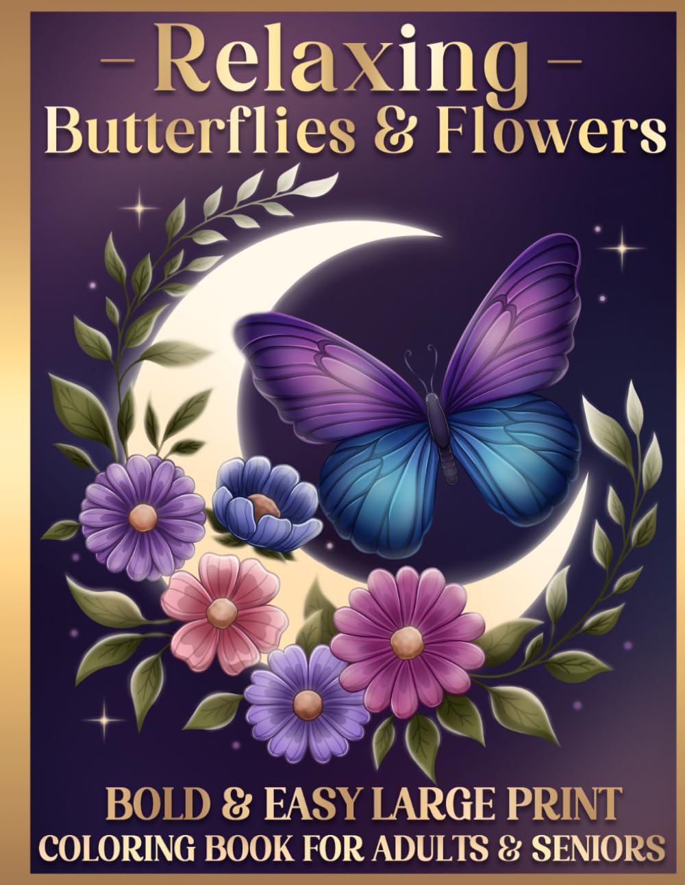 Bold and Easy Large Print Coloring Book for Adults and Seniors: Relaxing Butterflies and Flowers