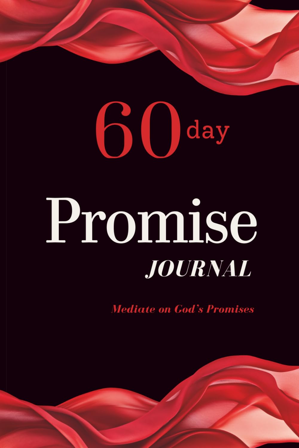 60 Day Promise Journal: Meditate on God's Promises