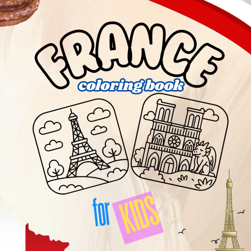 France Easy Coloring Book for Kids and Adults: Learn French Facts with Coloring Pages: A Journey Through France’s Beauty and Culture (Easy Coloring Book World Series)