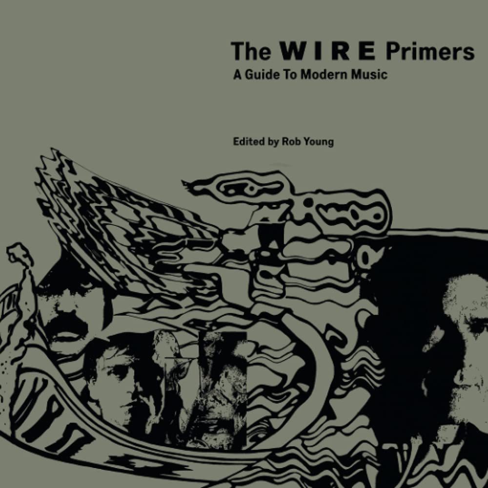 The Wire Primers: A Guide to Modern Music