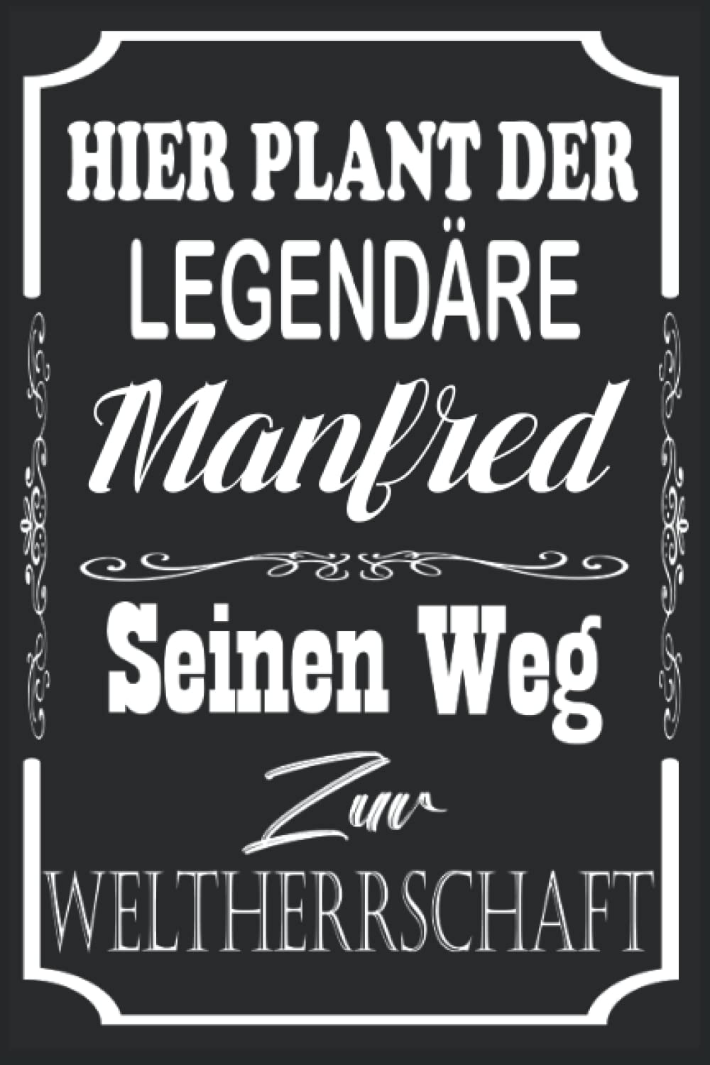 Hier Plant Der Legendäre Manfred: Liniertes Notizbuch A5 Format, zum organisieren, notieren oder planen, Notizblock Geschenk personalisiert mit Namen Manfred für alle männer Papa Bruder cousin Ehemann