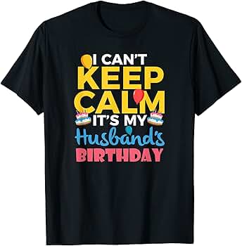 Birthday t shirt for husband Clearance